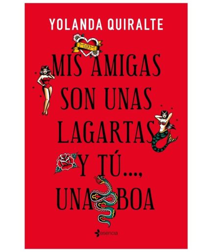 GRUPO PLANETA - MIS AMIGAS SON UNAS LAGARTAS Y TÚ...UNA BOA | EDICION DE BOLSILLO